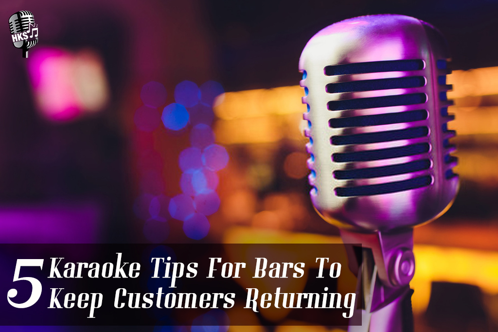 5 Karaoke Tips For Bars To Keep Customers Returning